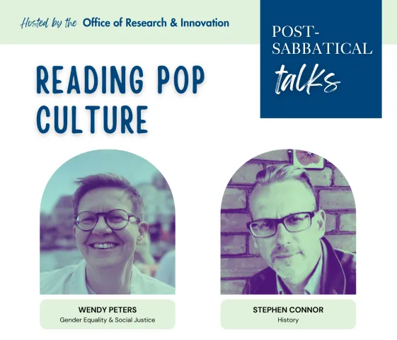 Post-Sabbatical Talk: Reading Pop Culture, with Wendy Peters and Stephen Connor